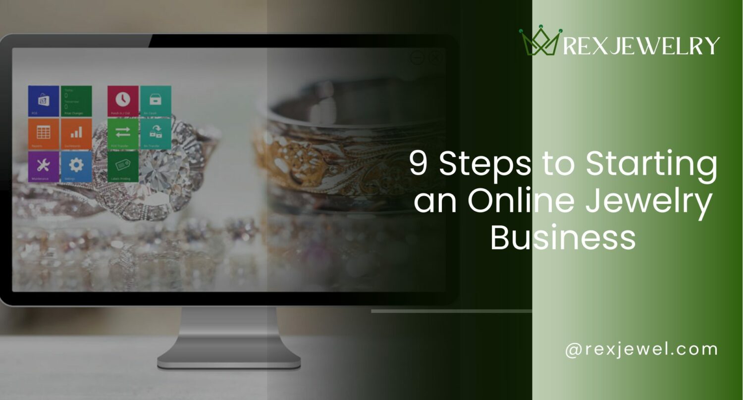 9 Steps to Starting an Online Jewelry Business