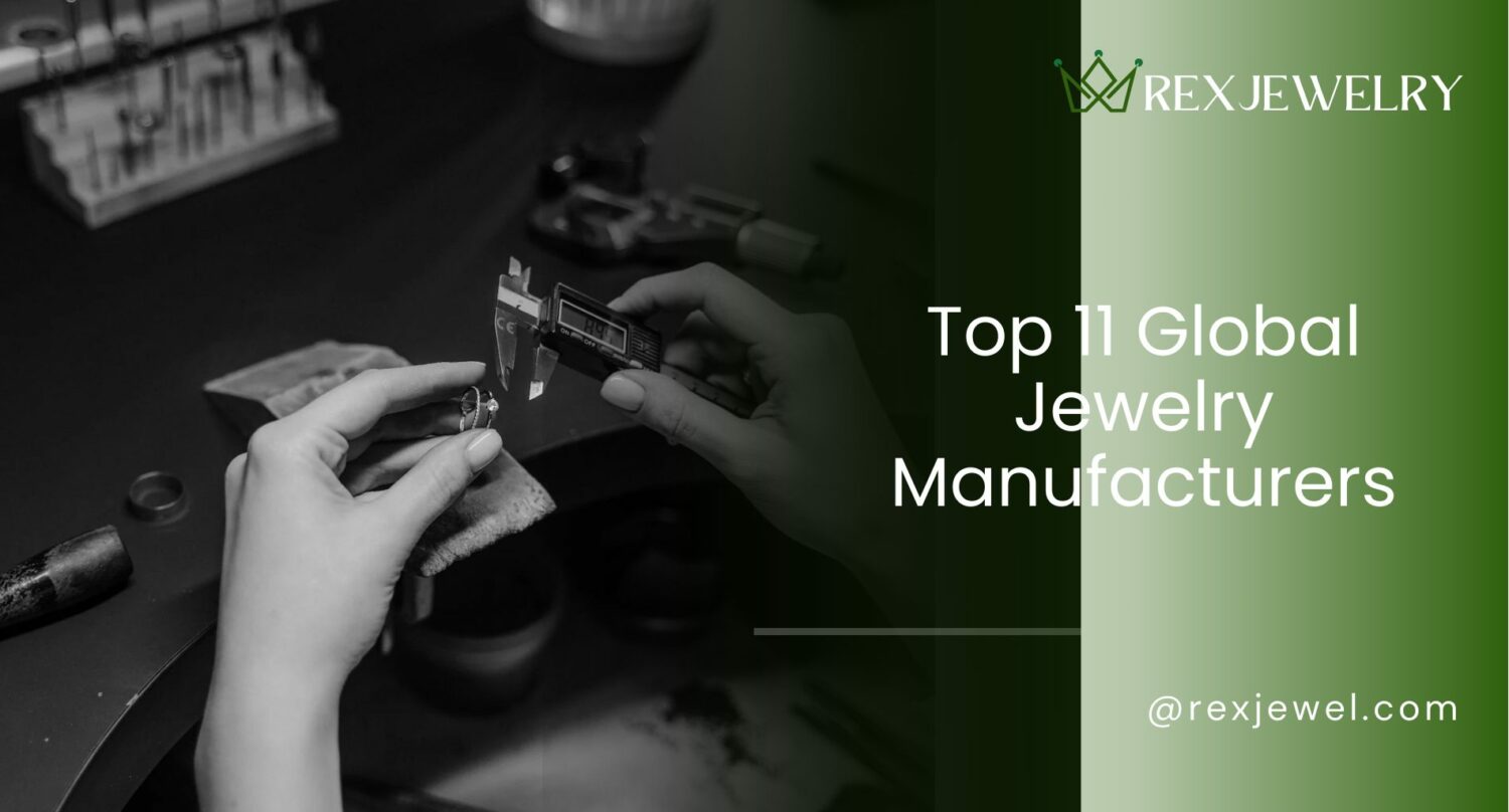 Top 11 Global Jewelry Manufacturers