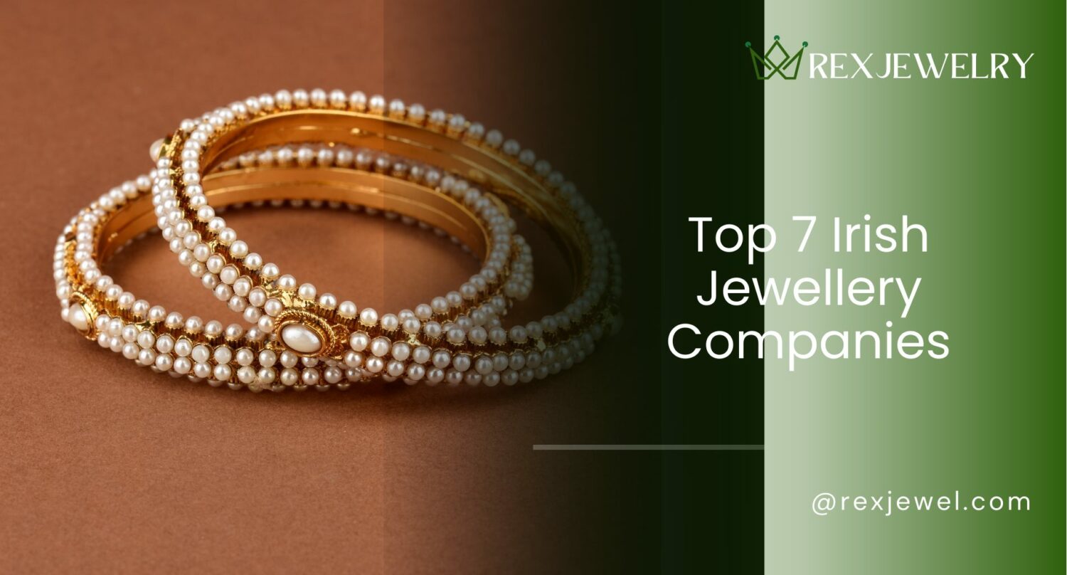 Top 7 Irish Jewellery Companies