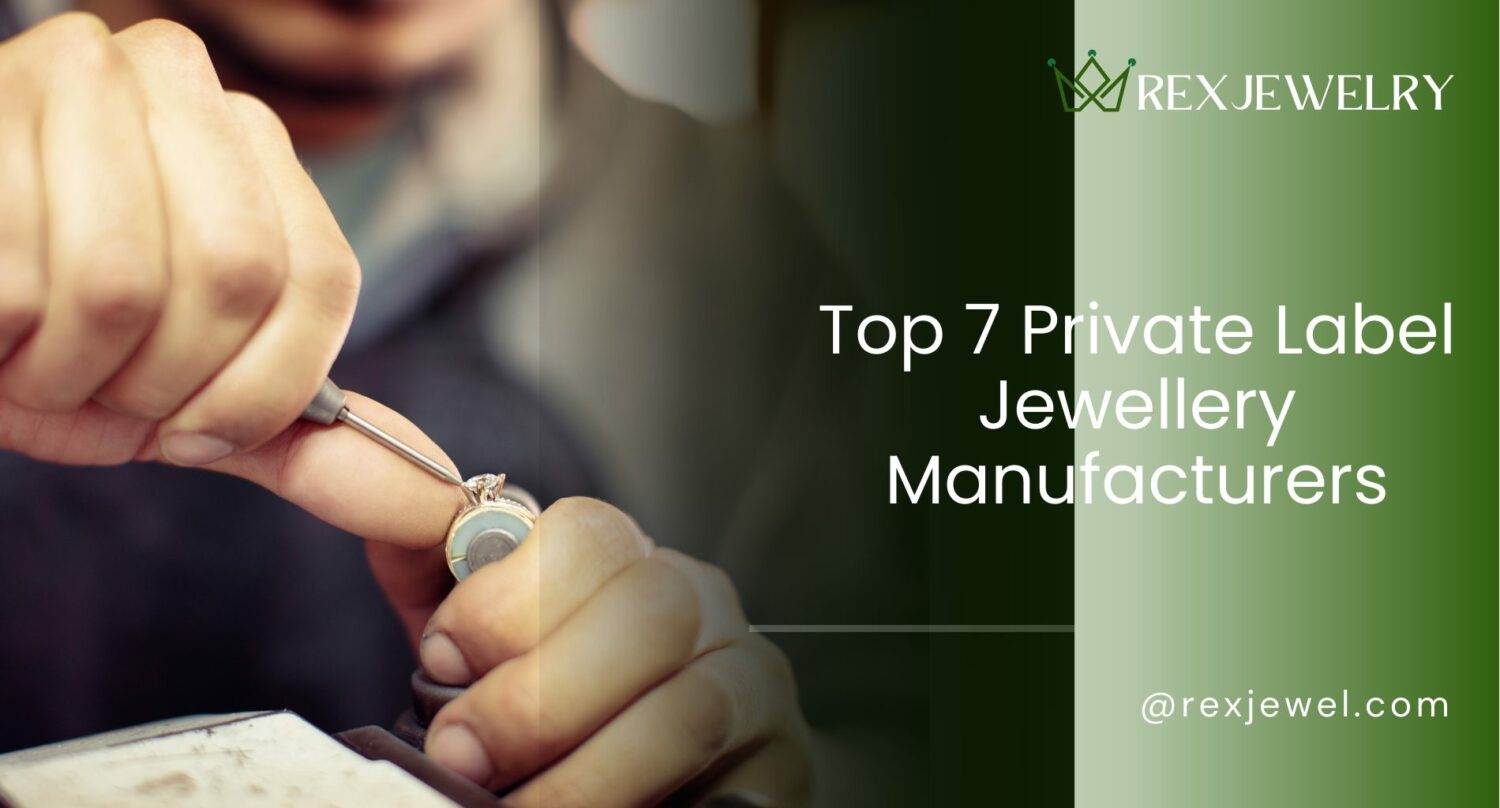 Top 7 Private Label Jewellery Manufacturers