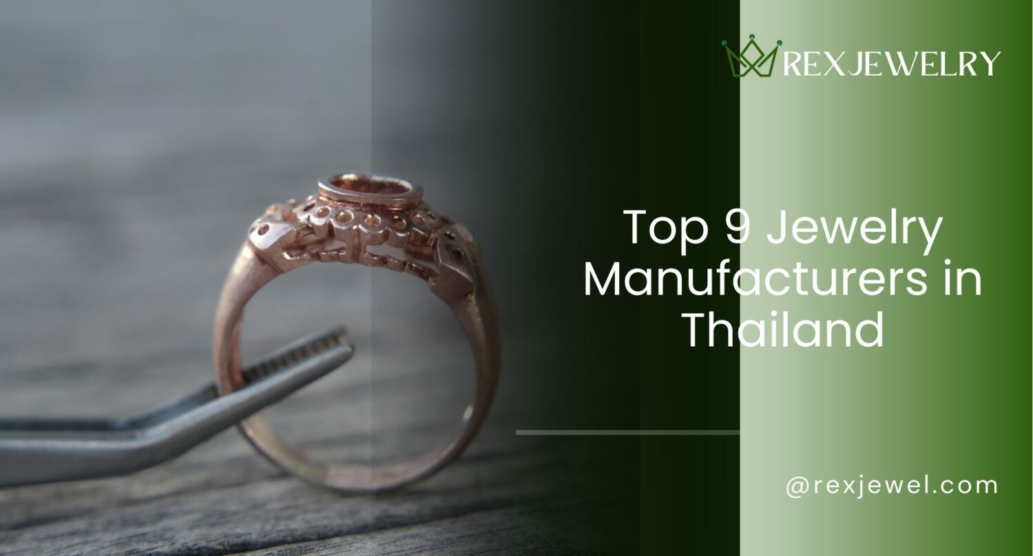 Top 9 Jewelry Manufacturers in Thailand